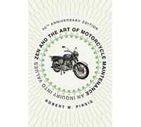 Zen and the Art of Motorcycle Maintenance [50th Anniversary Edition]: An Inquiry into Values (Mariner Books Classics)