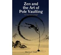 Zen and the Art of Pole Vaulting: The Inner Game of Flight