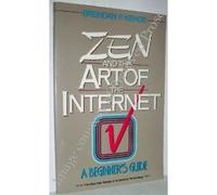 Zen and the Art of the Internet: A Beginner's Guide by Brendan P. Kehoe (1992-08-01)
