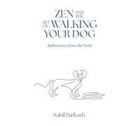 Zen and the Art of Walking Your Dog: Reflections from the Path