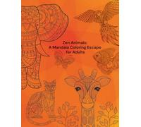 Zen Animals: A Mandala Coloring Escape for Adults