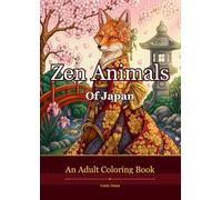 Zen Animals of Japan: An Adult Coloring Book - 54 Whimsical Japanese Scenes