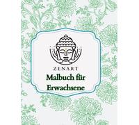 Zen Art Mandalas: Mandalas für Erwachsene