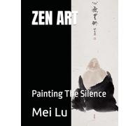 ZEN ART: Painting The Silence
