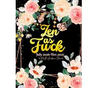 Zen as Fuck: 18-Month Academic Sweary Planner For Women | 18 Months July to December Calendar Schedule Yearly Goals & To do List with Motivational ... Floral Design | Large Size 8.5 x 11 inches