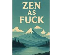 Zen as Fuck | Self-Discovery & Motivational Journal | 120 Lined pages