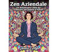 Zen Aziendale: Un Rilassante Libro da Colorare per Donne d’Affari