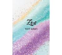 Zen But Sassy Glitter Notebook: 160 Lined Pages for Journaling, Writing, and Creative Thoughts - 6x9 Inch Hardcover or Paperback: Stylish Wide Ruled ... Personal Reflections, and Unique Gift Giving