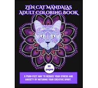 Zen Cat Mandalas Adult Coloring Book: A Purr-fect way to reduce your stress and anxiety by nurturing your creative spirit