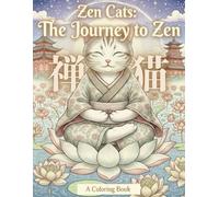 Zen Cats : The Journey to Zen: A Premium Grayscale Coloring Book of Ukiyo-e style Felines (Oiran Cat: Vibrant Days in Old Edo)
