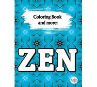 ZEN Coloring Book Inspired by Zentangle®, Mandala & Graphomotor Techniques - Stress Relief, Mindfulness, Relaxation, Calm: Malbuch für Erwachsene und ... Kritzeleien, Aktivitätszeichnen, Kreativität