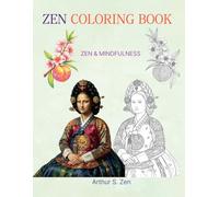 ZEN COLORING BOOK: Your Daily Path to Mindfulness