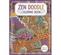 Zen Doodle Coloring Book: Intricate Patterns with Creative Zentangle Designs for Stress Relief and Relaxation