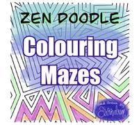Zen Doodle Colouring Mazes for Mindfulness: Zen Doodle Colouring Book for Adults, Abstract Coloring Book for Mindfulness