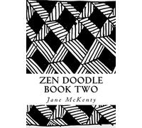 Zen Doodle: The Art of Zen Drawing.Master Zen Doodle with Step by Step Instructions. Book two: 2 (Zen Doodle Art)