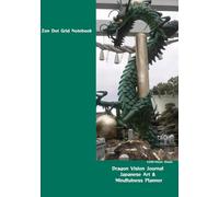 Zen Dot Grid Notebook: Dragon Vision Journal: Japanese Art & Mindfulness Planner (Hitomi Ohashi Zen Journals)