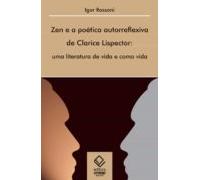 Zen E A Poética Autorreflexiva De Clarice Lispector (ebook)