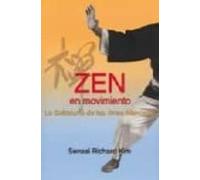 Zen En Movimiento: La Sabiduria De Las Artes Marciales