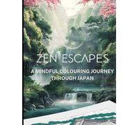 Zen Escapes: A Mindful Colouring Journey through Japan