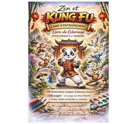 Zen et Kung Fu Camp d’Entraînement - Livre de Coloriage pour Enfants et Seniors: Animaux drôles de kung-fu, détente créative, 78 dessins, pages simples