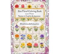 Zen Floral Coloring Book: Learn Flower Names in English & Japanese: Mindfulness&Relaxation