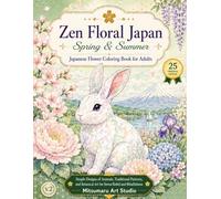 Zen Floral Japan Spring＆ Summer & Special: Japanese Flower Coloring Book for Adults