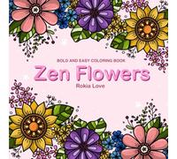 Zen Flowers: Bold and Easy Zen doodle Flowers coloring book