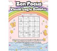 Zen Focus Visual Logic Sudoku: 320 Butterfly Sudoku (Gattai-4) Puzzles with Zen Style Nature Coloring Backgrounds (Brain Power Boosting Games)