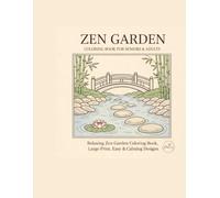 ZEN GARDEN: Coloring Book for Seniors & Adults: Relaxing, Large-Print, Easy & Calming Designs
