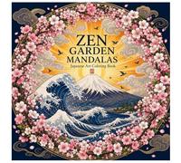 ZEN GARDEN MANDALAS: Japanese Art Coloring Book: Fuji, Sakura & Waves - Mindful Coloring for Stress Relief (Kurihana Art)