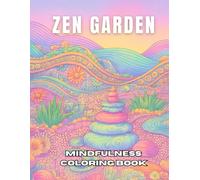 Zen Garden, Mindfulness Coloring Book: “Relaxing Japanese-Inspired Garden Illustrations with Nature Symbols, Still Water, and Gentle Scenes to Reduce ... Promote Focus (Mindfulness Coloring books)