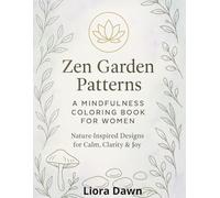 Zen Garden Patterns: A Mindfulness Coloring Book for Women