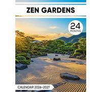 Zen Gardens Calendar 2026 - 2027: Serenity Collection of Peaceful Garden Landscapes for Balanced Planning and Reflection, Embrace Calmness Throughout Your Days