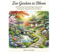 Zen Gardens in Bloom: 40 Relaxing Coloring Pages Inspired by the Beauty of Japanese Zen Gardens