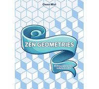Zen Geometries: 30 Geometric Drawings to Find Relaxation