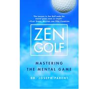 Zen Golf: Mastering the Mental Game
