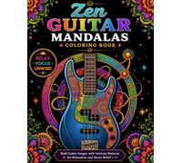 Zen Guitar Mandalas Coloring Book: Bold Guitar Mandalas with Intricate Patterns for Relaxation, Mindfulness, Stress Relief, and Creative Coloring for Adults (Bright Path Zen Mandalas)