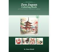 Zen Japan Coloring Book (Discover the Art and Soul of Japan - One Page at a Time)