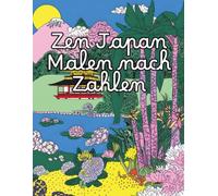 Zen Japan Malen nach Zahlen: Rätsel-Malbuch für Erwachsene - Japanische Landschaften, Zen-Gärten, Kirschblüten, Tempel und der Fuji, enthüllt durch ... - Entspannung, Achtsamkeit und Kunsttherapie