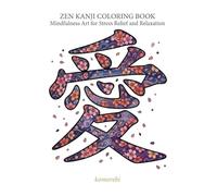 Zen Kanji Coloring Book: Mindfulness Art for Stress Relief and Relaxation