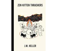 ZEN KITTEN THRASHERS: A MELODHARMATIC BIOGRAPHY (The Bands That Never Were)