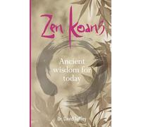 Zen Koans: Ancient Wisdom for Today (The Dharma Chronicles: Walking the Buddhist Path)