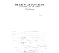 Zen Life on Vancouver Island: Fifty Notes Over Six Months