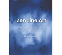 Zen Line Art: 55 Japanese Coloring Pages for Stress Relief and Mindfulness: Koi & Samurai Edition