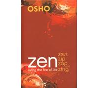 Zen Living the Fire of Life Zest Zip Zap and Zing