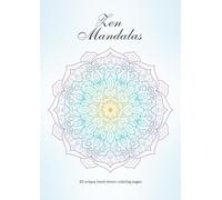 Zen Mandalas - 20 Unique Hand-Drawn Coloring Pages for Peace and Relaxation: Adult Coloring Book with Relaxing Oriental Mandala Designs for Stress and Anxiety Releaving (Veronika By Mandalas)