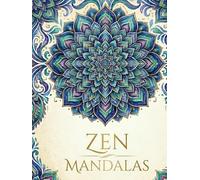 Zen Mandalas - 55 Intricate Designs for Stress Relief and Relaxation: An Adult Coloring Book Featuring 110 Pages of Single-Sided Patterns for Bleed-Through (8.25" x 11")