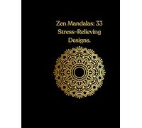 Zen Mandalas: A Bold and Easy Mandala Coloring Book for Adults: 33 Unique Stress-Relieving Designs for Mindfulness and Relaxation.