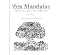 Zen Mandalas: A Colouring Journey for Inner Peace and Creativity: Mandala Colouring Book for Adults with 50 Unique Designs