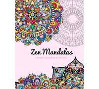 Zen Mandalas: A Mindful Coloring Book for Relaxation